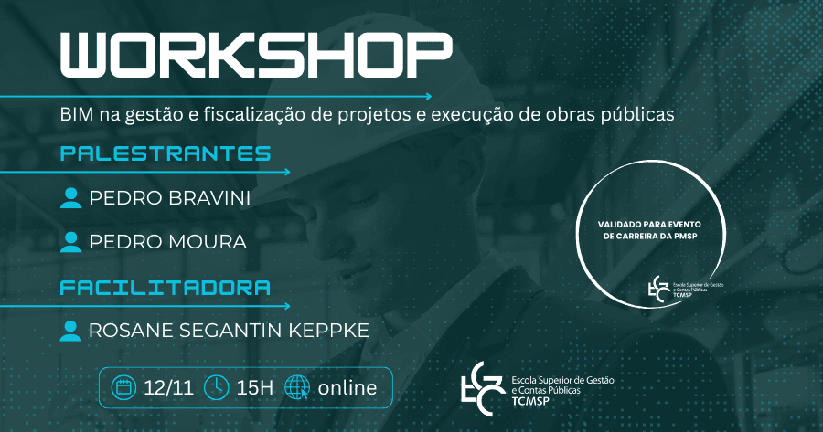 Workshop - BIM na gestão e fiscalização de projetos e execução de obras públicas