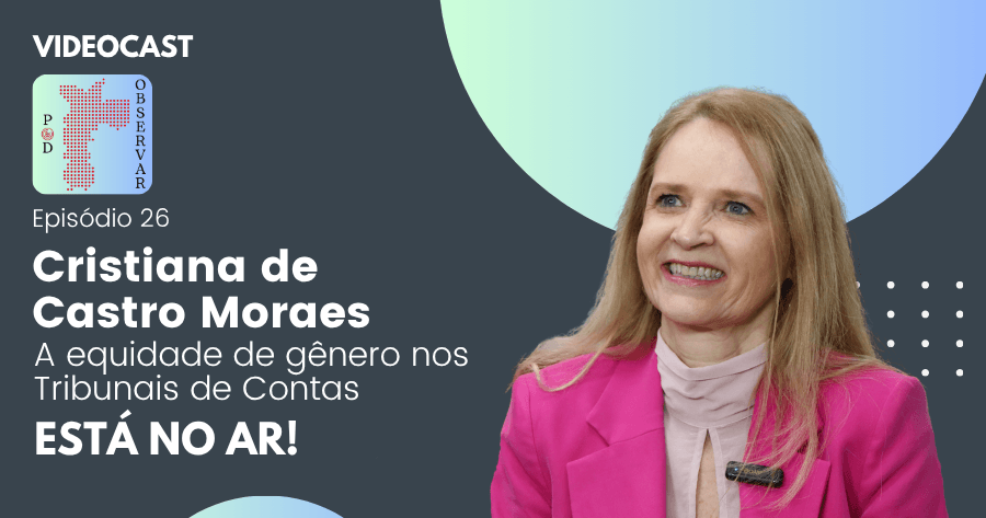 Equidade de gênero nos TCs: avanços e desafios em pauta no Pod Observar