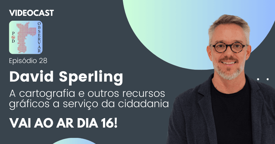 PodObservar debate cidadania e recursos gráficos com arquiteto e urbanista David Sperling