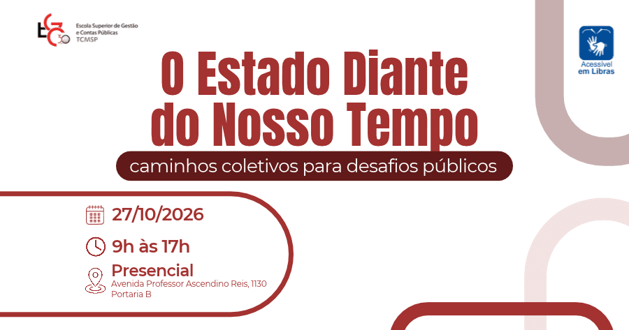 O Estado Diante do Nosso Tempo: caminhos coletivos para desafios públicos